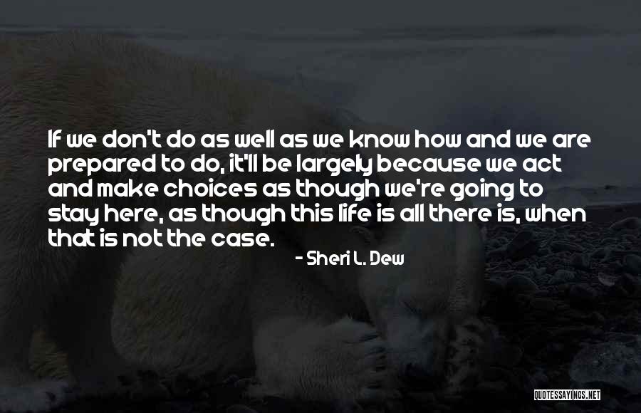 Life As We Know It Quotes By Sheri L. Dew