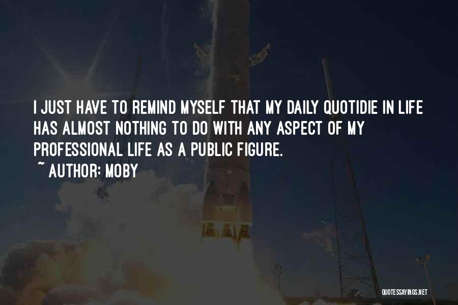 Life Aspect Quotes By Moby