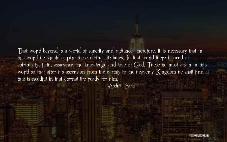 Life Assurance Quotes By Abdu'l- Baha