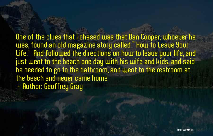 Life At Home Quotes By Geoffrey Gray