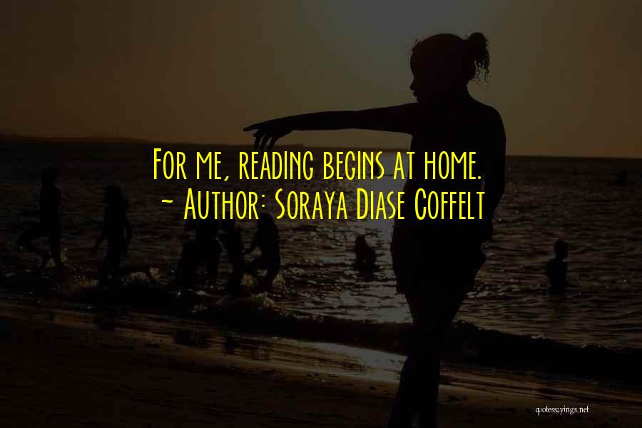 Life At Home Quotes By Soraya Diase Coffelt