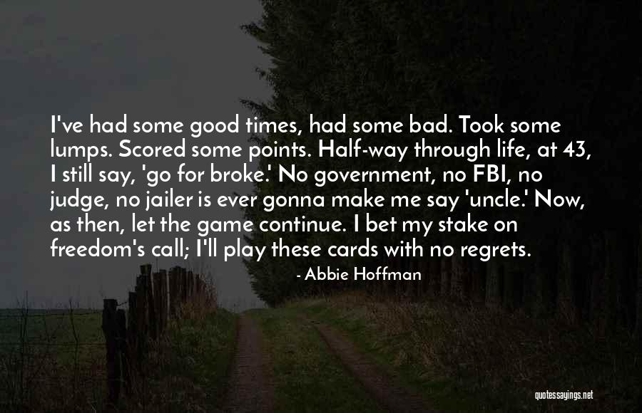 Life At Stake Quotes By Abbie Hoffman Life At Stake Quotes By Abbie Hoffman