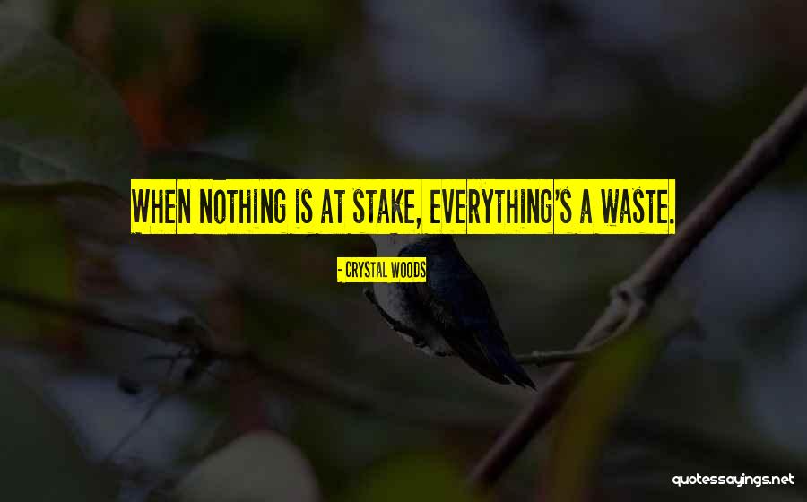 Life At Stake Quotes By Crystal Woods Life At Stake Quotes By Crystal Woods