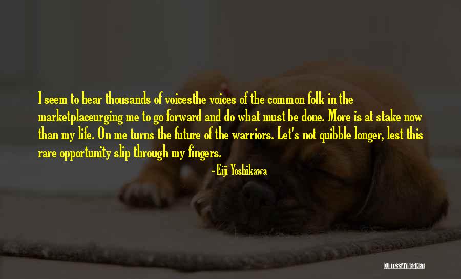 Life At Stake Quotes By Eiji Yoshikawa Life At Stake Quotes By Eiji Yoshikawa