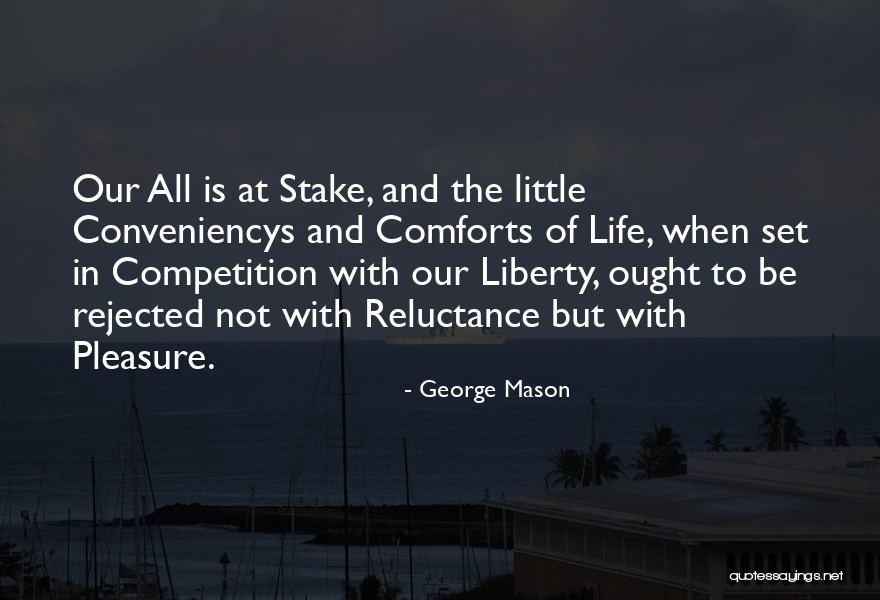 Life At Stake Quotes By George Mason Life At Stake Quotes By George Mason