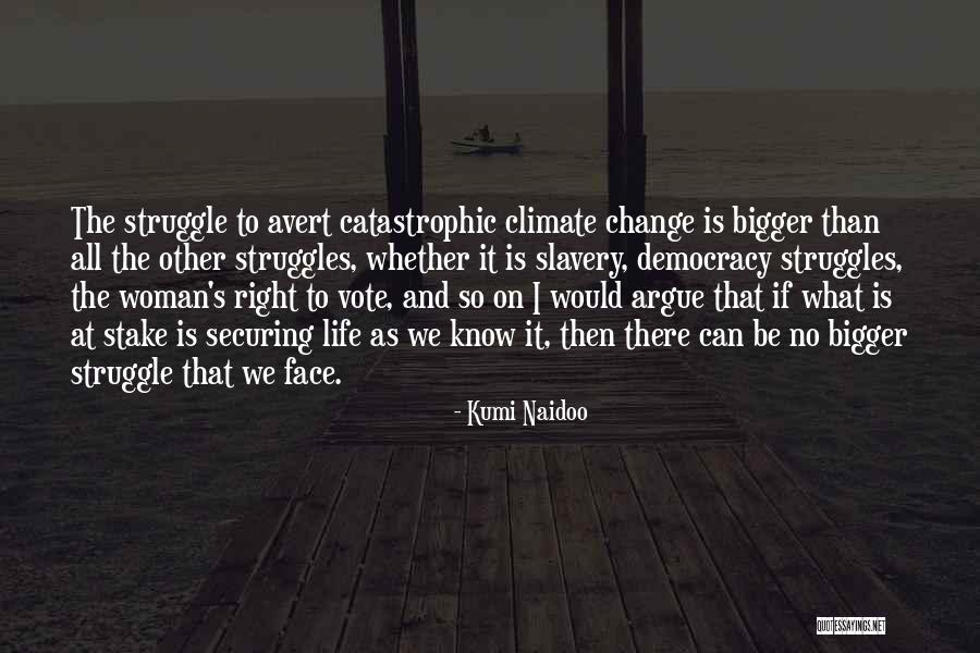 Life At Stake Quotes By Kumi Naidoo Life At Stake Quotes By Kumi Naidoo