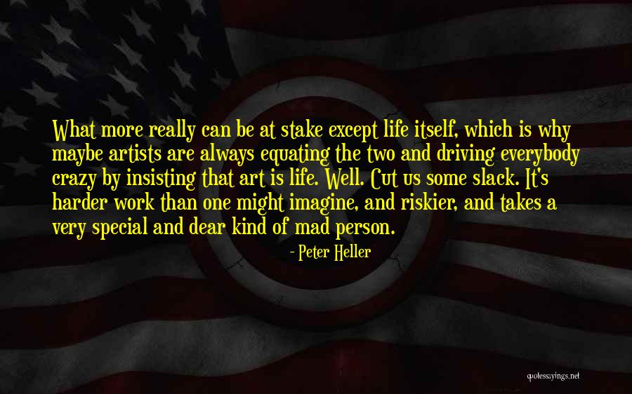 Life At Stake Quotes By Peter Heller Life At Stake Quotes By Peter Heller