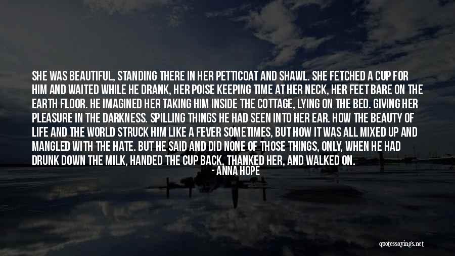 Life At The Cottage Quotes By Anna Hope Life At The Cottage Quotes By Anna Hope