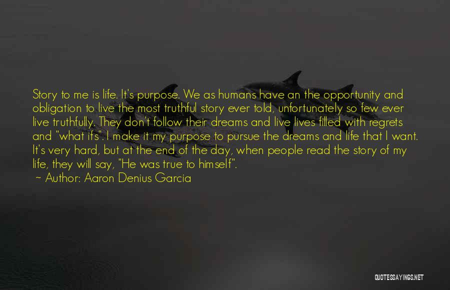 Life At The End Of The Day Quotes By Aaron Denius Garcia