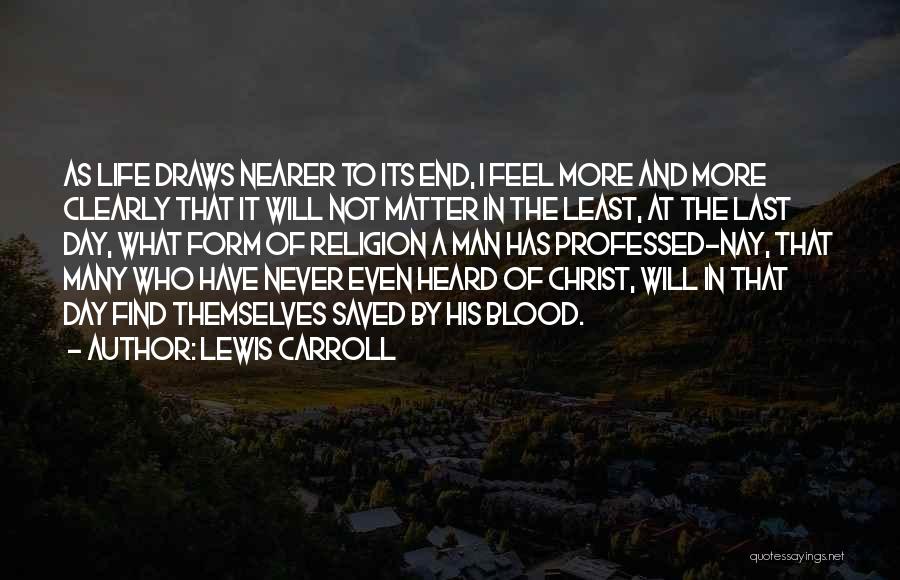 Life At The End Of The Day Quotes By Lewis Carroll