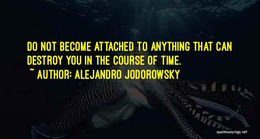 Life Attached Quotes By Alejandro Jodorowsky