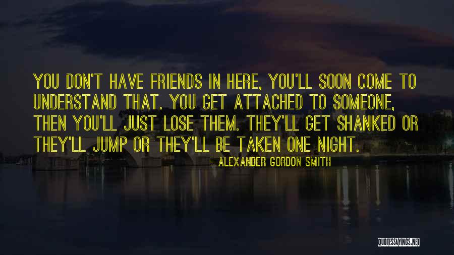 Life Attached Quotes By Alexander Gordon Smith Life Attached Quotes By Alexander Gordon Smith