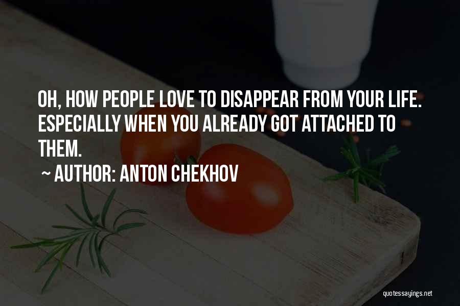 Life Attached Quotes By Anton Chekhov