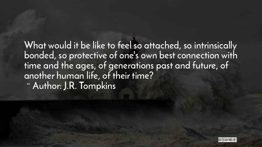 Life Attached Quotes By J.R. Tompkins