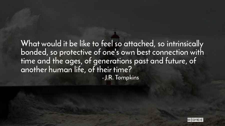 Life Attached Quotes By J.R. Tompkins Life Attached Quotes By J.R. Tompkins
