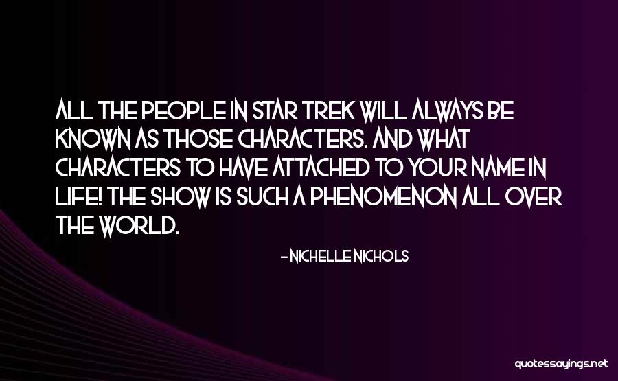 Life Attached Quotes By Nichelle Nichols