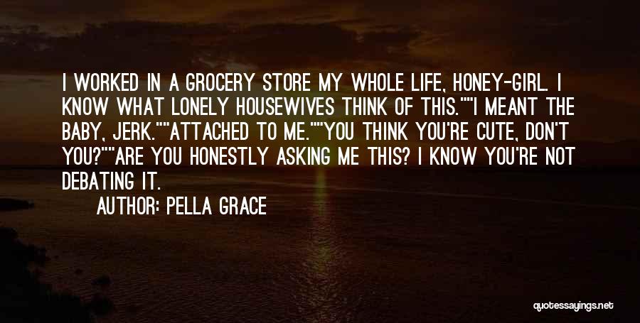 Life Attached Quotes By Pella Grace