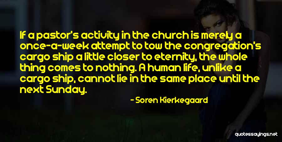 Life Attempt Quotes By Soren Kierkegaard