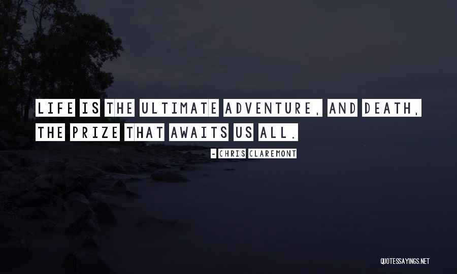 Life Awaits Quotes By Chris Claremont Life Awaits Quotes By Chris Claremont