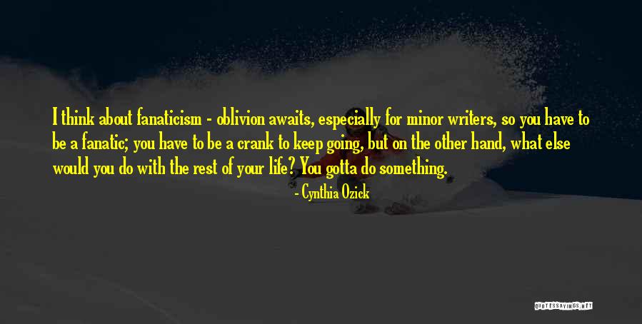 Life Awaits Quotes By Cynthia Ozick Life Awaits Quotes By Cynthia Ozick