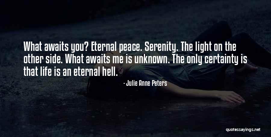 Life Awaits Quotes By Julie Anne Peters Life Awaits Quotes By Julie Anne Peters