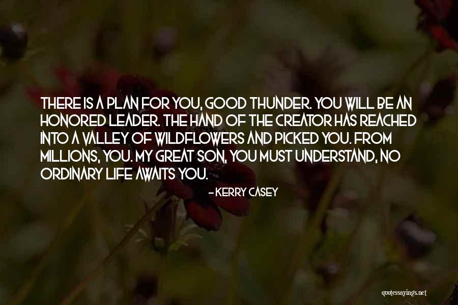Life Awaits Quotes By Kerry Casey Life Awaits Quotes By Kerry Casey