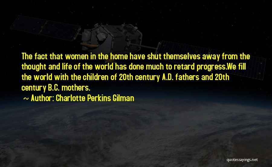 Life Away From Home Quotes By Charlotte Perkins Gilman