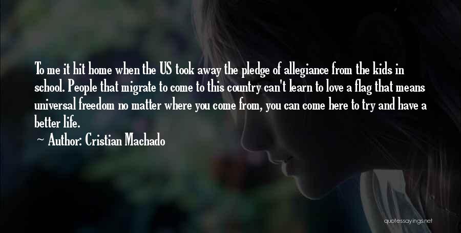 Life Away From Home Quotes By Cristian Machado