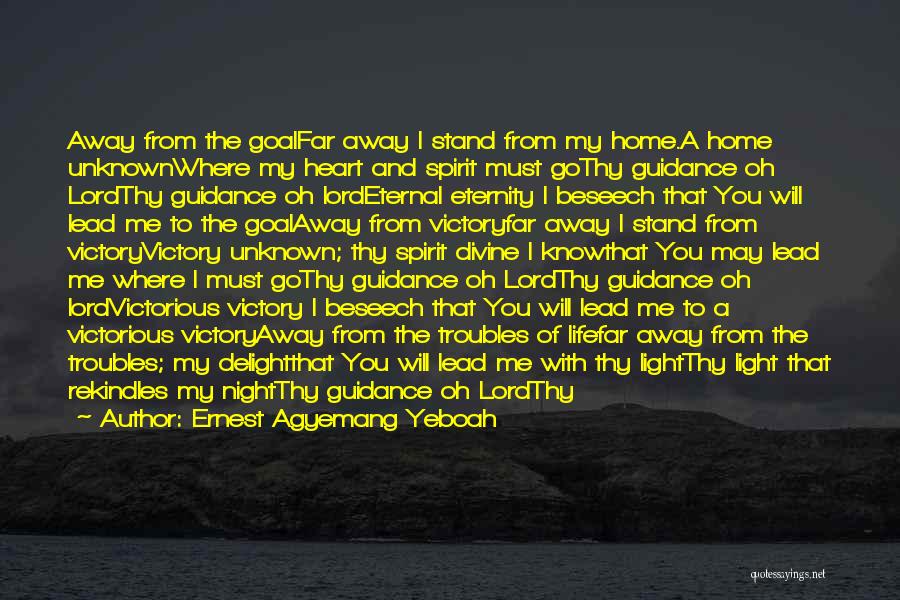 Life Away From Home Quotes By Ernest Agyemang Yeboah