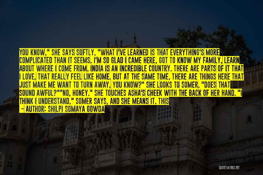 Life Away From Home Quotes By Shilpi Somaya Gowda
