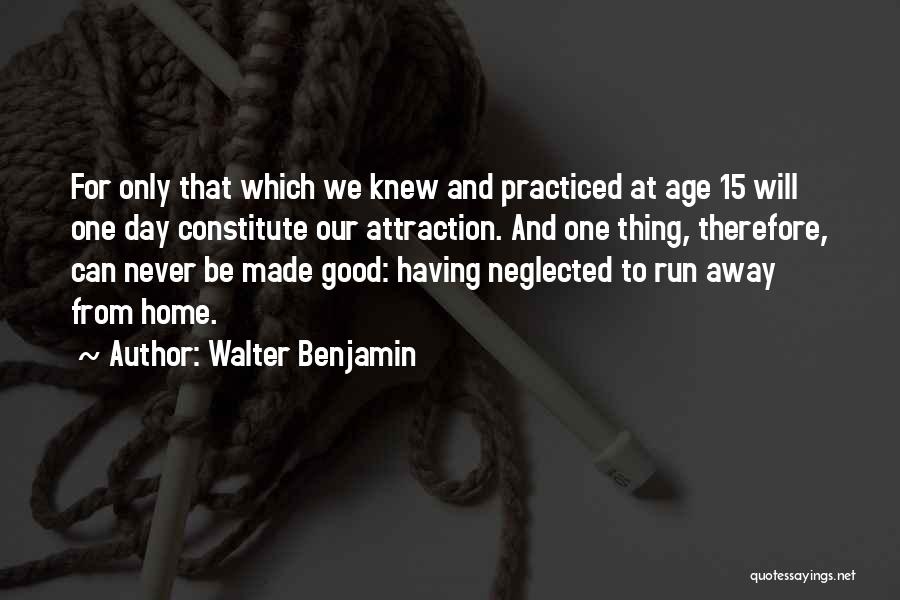 Life Away From Home Quotes By Walter Benjamin