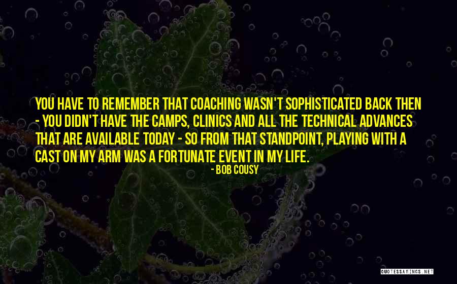 Life Back Then Quotes By Bob Cousy