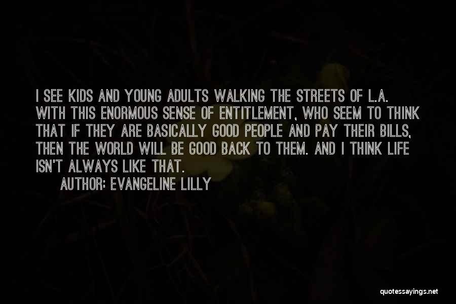 Life Back Then Quotes By Evangeline Lilly