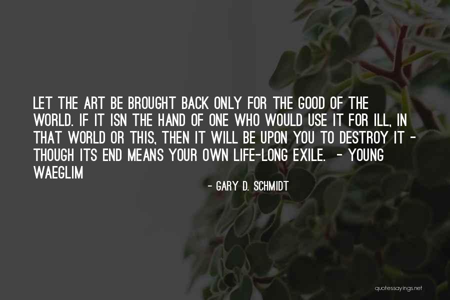 Life Back Then Quotes By Gary D. Schmidt