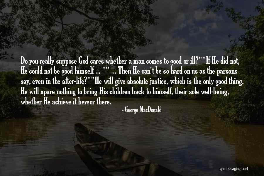 Life Back Then Quotes By George MacDonald Life Back Then Quotes By George MacDonald