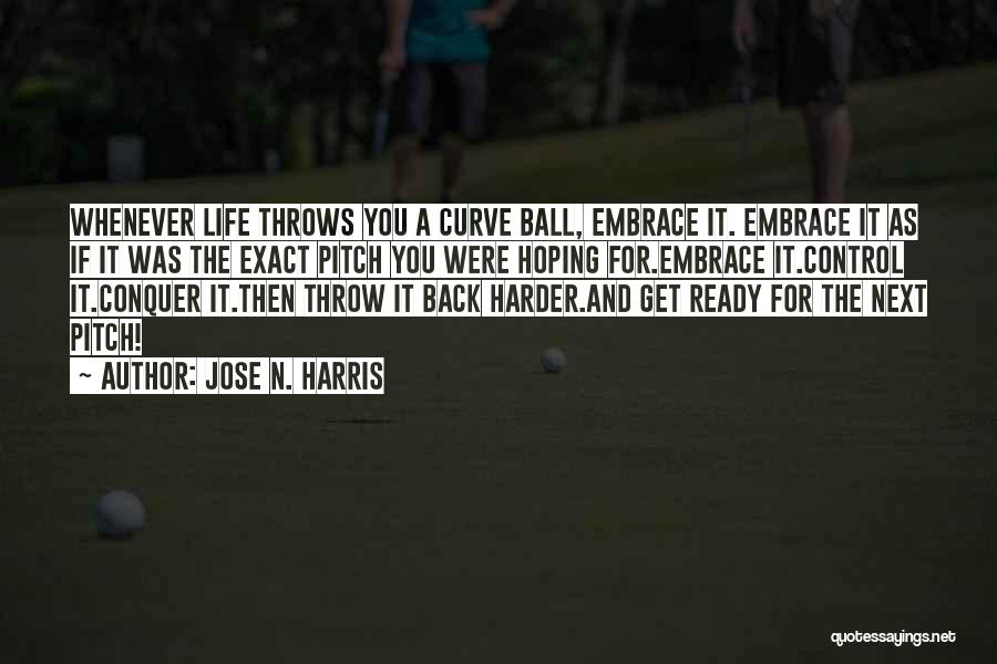 Life Back Then Quotes By Jose N. Harris
