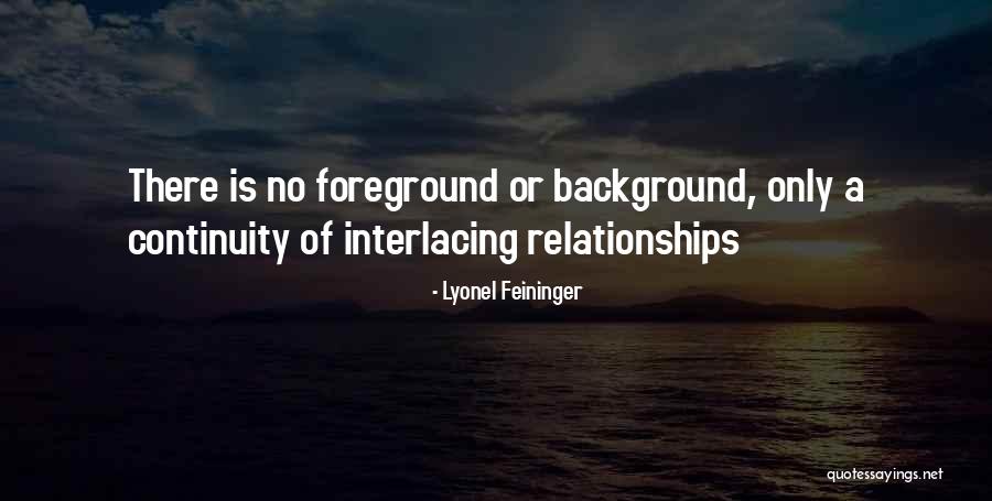 Life Backgrounds Quotes By Lyonel Feininger Life Backgrounds Quotes By Lyonel Feininger