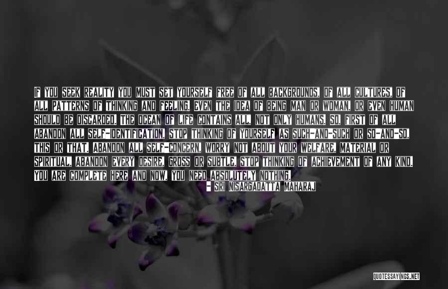 Life Backgrounds Quotes By Sri Nisargadatta Maharaj Life Backgrounds Quotes By Sri Nisargadatta Maharaj