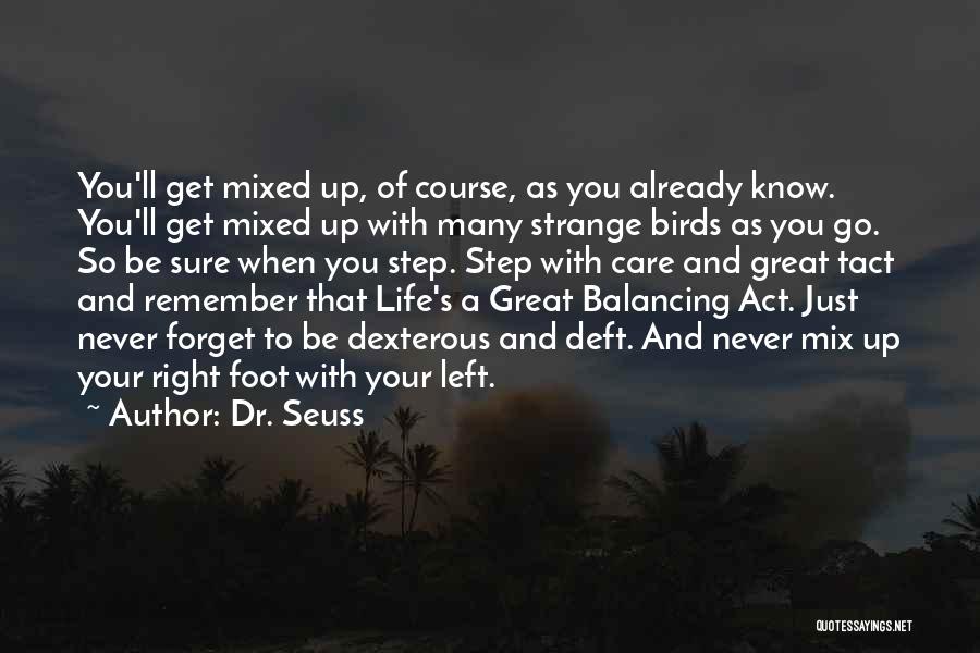 Life Balancing Act Quotes By Dr. Seuss