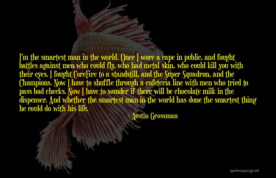 Life Battles Quotes By Austin Grossman Life Battles Quotes By Austin Grossman