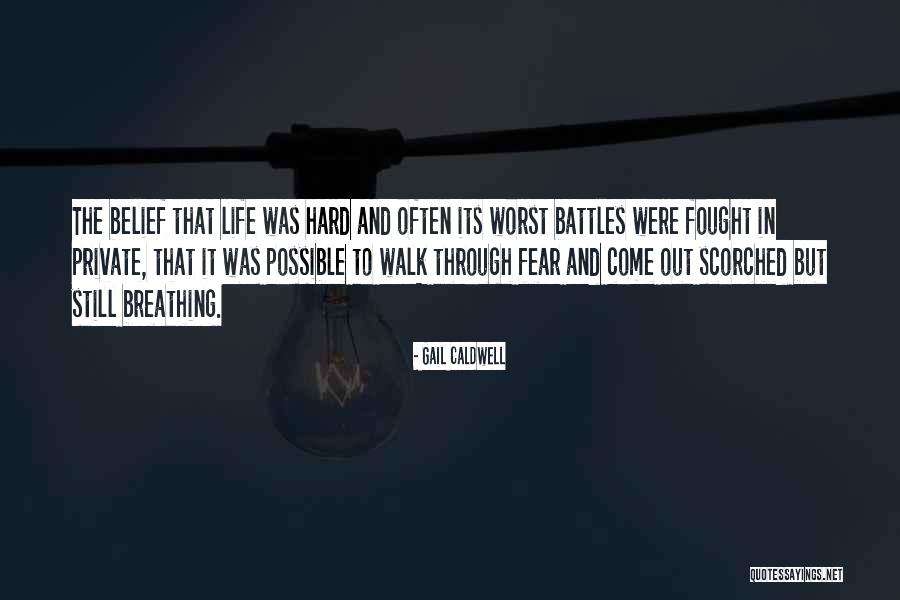 Life Battles Quotes By Gail Caldwell Life Battles Quotes By Gail Caldwell