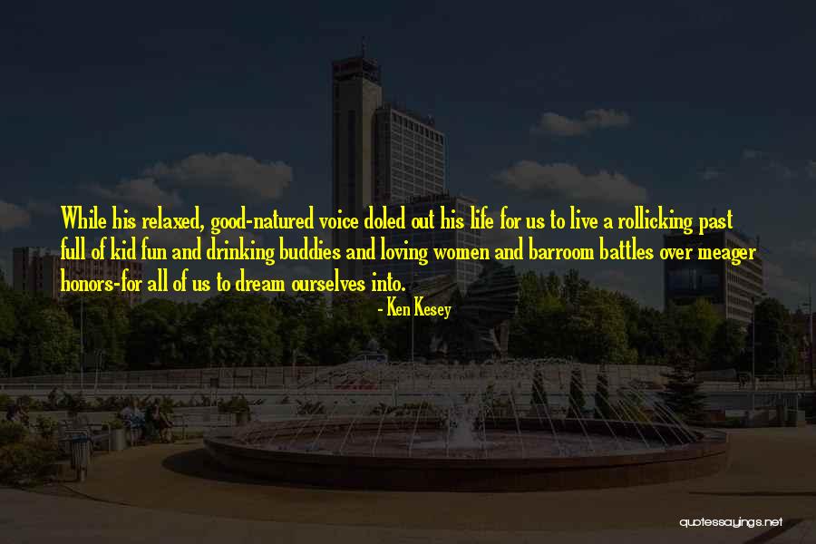 Life Battles Quotes By Ken Kesey Life Battles Quotes By Ken Kesey