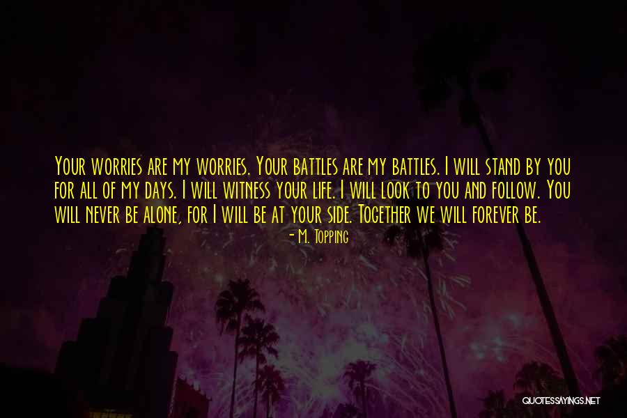 Life Battles Quotes By M. Topping Life Battles Quotes By M. Topping