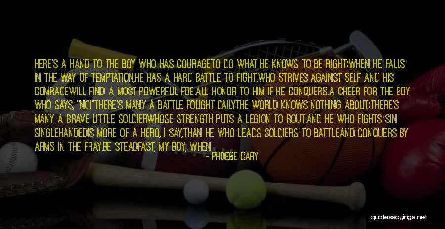 Life Battles Quotes By Phoebe Cary Life Battles Quotes By Phoebe Cary