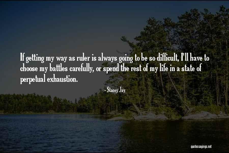 Life Battles Quotes By Stacey Jay Life Battles Quotes By Stacey Jay