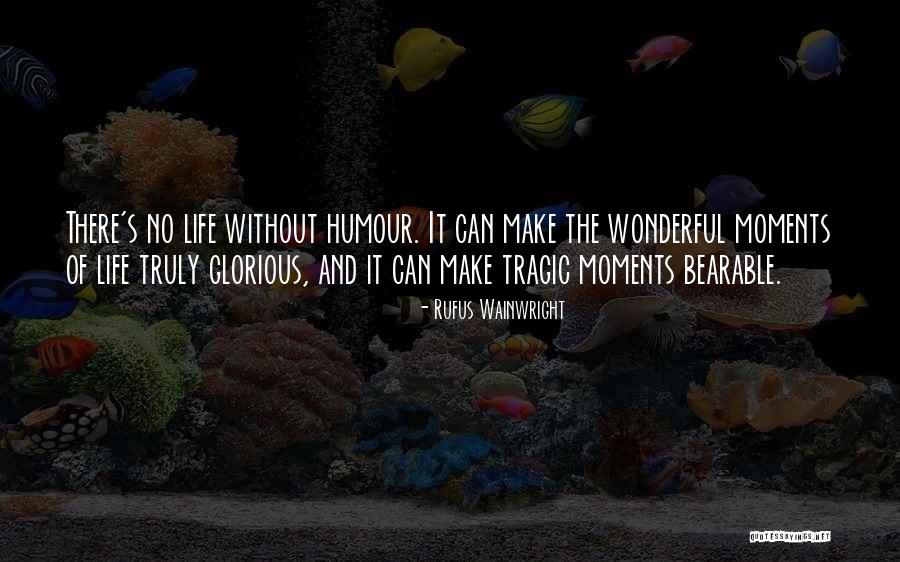 Life Bearable Quotes By Rufus Wainwright Life Bearable Quotes By Rufus Wainwright