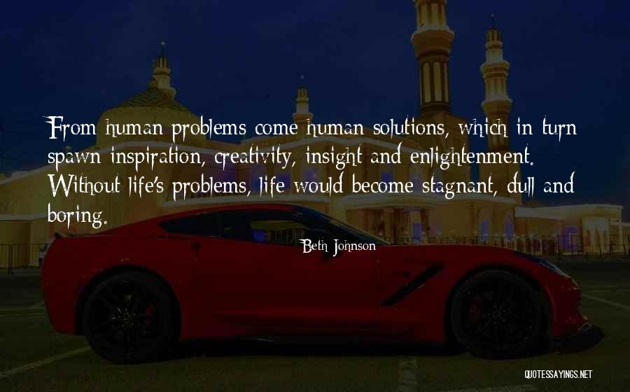 Life Become Boring Quotes By Beth Johnson Life Become Boring Quotes By Beth Johnson