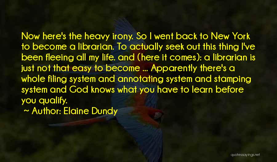 Life Become Easy Quotes By Elaine Dundy