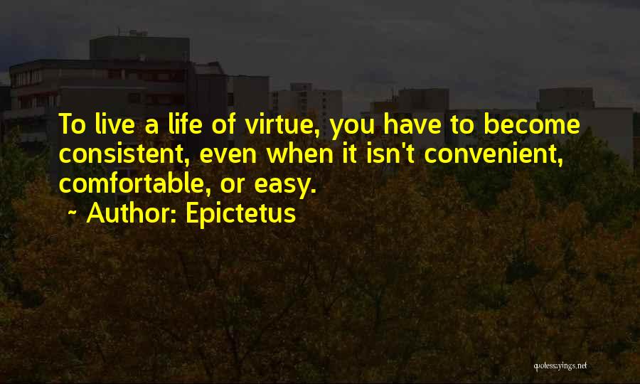 Life Become Easy Quotes By Epictetus