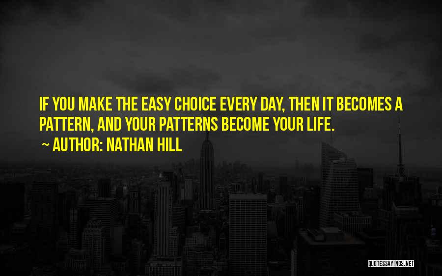 Life Become Easy Quotes By Nathan Hill